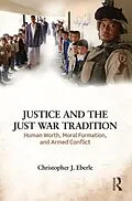 E-Book (pdf) Justice and the Just War Tradition von Christopher J. Eberle