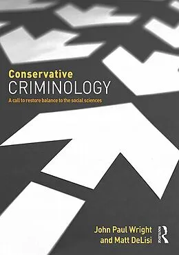 E-Book (pdf) Conservative Criminology von John Wright, Matt Delisi