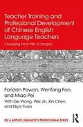 E-Book (pdf) Teacher Training and Professional Development of Chinese English Language Teachers von Faridah Pawan, Wenfang Fan, Pei Miao