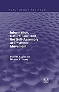 E-Book (pdf) Information, Natural Law, and the Self-Assembly of Rhythmic Movement von Peter N. Kugler, Michael T. Turvey