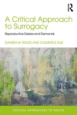 E-Book (epub) A Critical Approach to Surrogacy von Damien W Riggs, Clemence Due