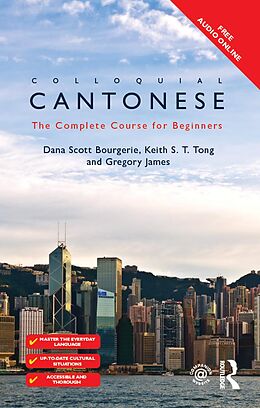 E-Book (epub) Colloquial Cantonese von Dana Scott Bourgerie, Keith S T Tong, Gregory James