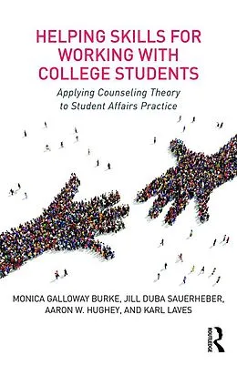 E-Book (epub) Helping Skills for Working with College Students von Monica Galloway Burke, Jill Duba Sauerheber, Aaron W. Hughey
