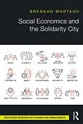 E-Book (pdf) Social Economics and the Solidarity City von Brendan Murtagh