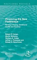E-Book (epub) Financing the New Federalism von Robert P. Inman, Martin McGuire, Wallace E. Oates