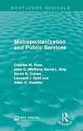 E-Book (epub) Metropolitanization and Public Services von Charles M. Haar, John G. Wofford, David L. Kirp