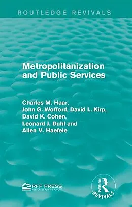 E-Book (epub) Metropolitanization and Public Services von Charles M. Haar, John G. Wofford, David L. Kirp