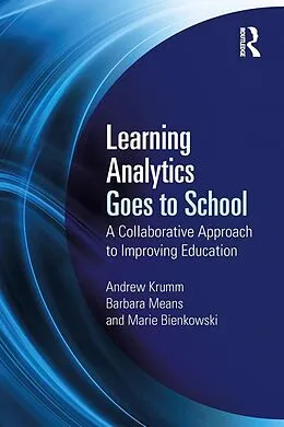E-Book (pdf) Learning Analytics Goes to School von Andrew Krumm, Barbara Means, Marie Bienkowski
