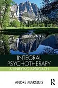 E-Book (epub) Integral Psychotherapy von Andre Marquis