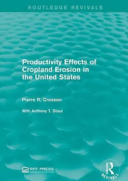 E-Book (epub) Productivity Effects of Cropland Erosion in the United States von Pierre R. Crosson