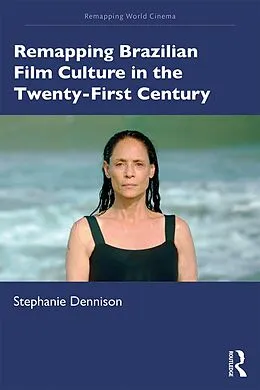 E-Book (pdf) Remapping Brazilian Film Culture in the Twenty-First Century von Stephanie Dennison