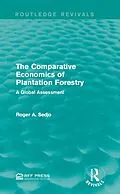 E-Book (pdf) The Comparative Economics of Plantation Forestry von Roger A. Sedjo