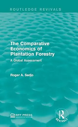 E-Book (pdf) The Comparative Economics of Plantation Forestry von Roger A. Sedjo