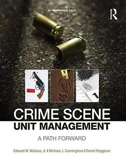ePUB Crime Scene Unit Management von Edward Wallace, Michael Cunningham, Daniel Boggiano