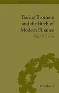 E-Book (pdf) Baring Brothers and the Birth of Modern Finance von Peter E Austin