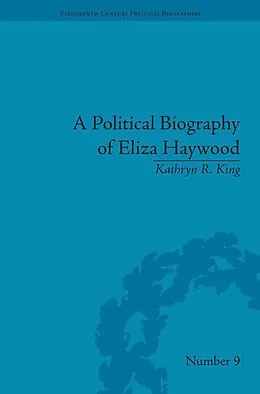 E-Book (epub) A Political Biography of Eliza Haywood von Kathryn R King