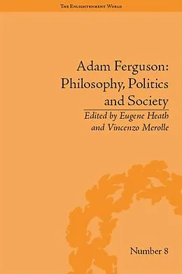 E-Book (pdf) Adam Ferguson: Philosophy, Politics and Society von Eugene Heath