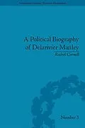 E-Book (epub) A Political Biography of Delarivier Manley von Rachel Carnell