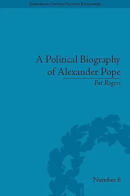 E-Book (pdf) A Political Biography of Alexander Pope von Pat Rogers