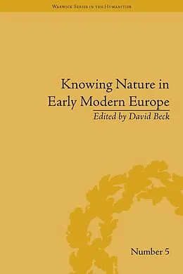 ePUB Knowing Nature in Early Modern Europe von David Beck