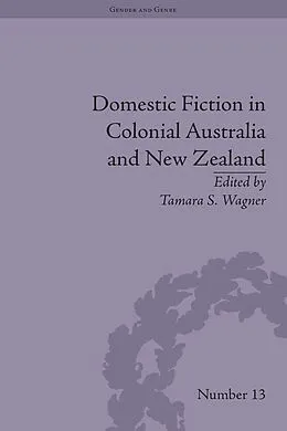 E-Book (epub) Domestic Fiction in Colonial Australia and New Zealand von Tamara S Wagner
