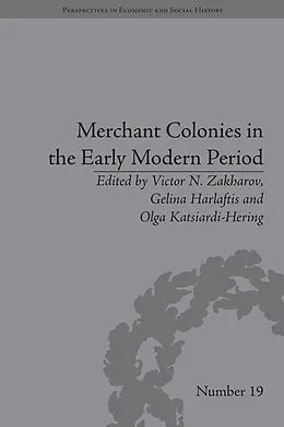 E-Book (pdf) Merchant Colonies in the Early Modern Period von Victor N Zakharov