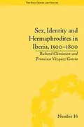 E-Book (epub) Sex, Identity and Hermaphrodites in Iberia, 1500-1800 von Francisco Vazquez Garcia