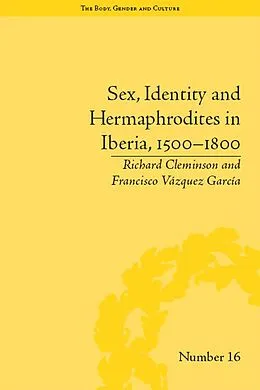 PDF Sex, Identity and Hermaphrodites in Iberia, 1500-1800 von Francisco Vazquez Garcia