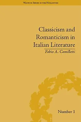 ePUB Classicism and Romanticism in Italian Literature von Fabio A Camilletti