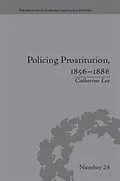 E-Book (pdf) Policing Prostitution, 1856-1886 von Catherine Lee