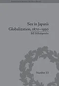 E-Book (epub) Sex in Japan's Globalization, 1870-1930 von Bill Mihalopoulos