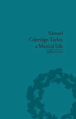 ePUB Samuel Coleridge-Taylor, a Musical Life von Jeffrey Green