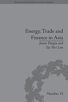 E-Book (pdf) Energy, Trade and Finance in Asia von Tai Wei Lim