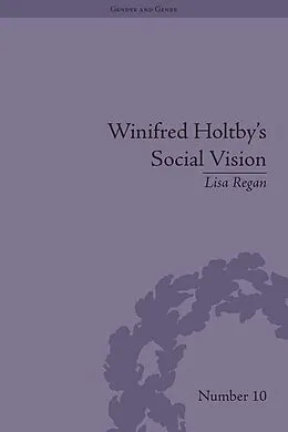 E-Book (epub) Winifred Holtby's Social Vision von Lisa Regan