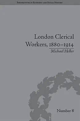 ePUB London Clerical Workers, 1880-1914 von Michael Heller