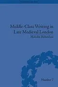 E-Book (pdf) Middle-Class Writing in Late Medieval London von Malcolm Richardson