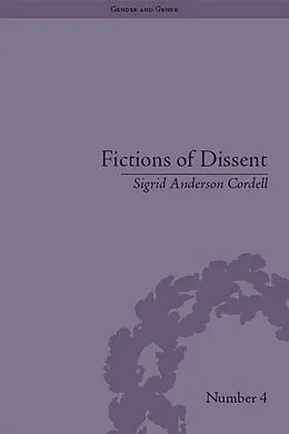 E-Book (epub) Fictions of Dissent von Sigrid Anderson Cordell