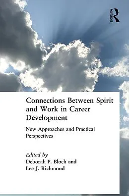ePUB Connections Between Spirit and Work in Career Development von Deborah Bloch, Lee Richmond