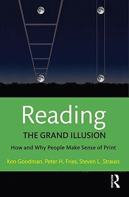 E-Book (epub) Reading- The Grand Illusion von Kenneth Goodman, Peter H. Fries, Steven L. Strauss