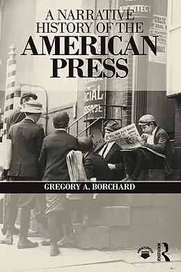 E-Book (pdf) A Narrative History of the American Press von Gregory Borchard