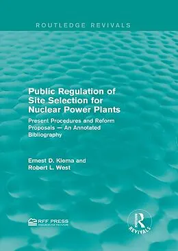 PDF Public Regulation of Site Selection for Nuclear Power Plants von Ernest D. Klema, Robert L. West