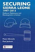 E-Book (epub) Securing Sierra Leone, 1997-2013 von Peter Albrecht, Paul Jackson
