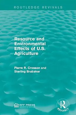 E-Book (epub) Resource and Environmental Effects of U.S. Agriculture von Pierre R. Crosson, Sterling Brubaker