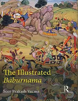 E-Book (epub) The Illustrated Baburnama von Som Prakash Verma