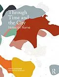 E-Book (epub) Through Time and the City von Kristi Cheramie, Antonella De Michelis