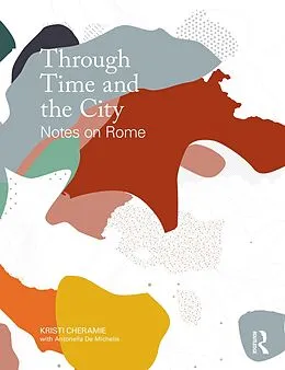 E-Book (epub) Through Time and the City von Kristi Cheramie, Antonella De Michelis