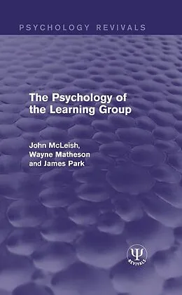 E-Book (pdf) The Psychology of the Learning Group von John McLeish, Wayne Matheson, James Park