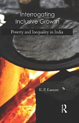 E-Book (epub) Interrogating Inclusive Growth von K. P. Kannan