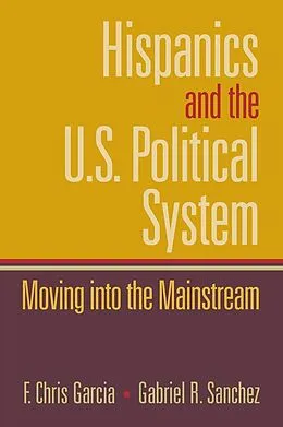 E-Book (epub) Hispanics and the U.S. Political System von Chris Garcia, Gabriel Sanchez
