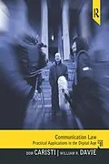 E-Book (epub) Communication Law von Dominic G Caristi, William R Davie, Michael Cavanaugh